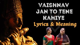 Vaishnav Jan To Tene Kahiye Lyrics amp Meaning  Vaishnava Janato  Aks Lakshmi Padmini C [upl. by Torrie]