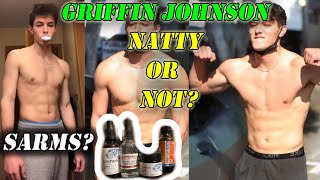 quotGRIFFIN TAKES SARMSquot Griffin Johnson  Natty or Not [upl. by Anyr]