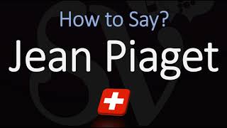 How to Pronounce Jean Piaget CORRECTLY [upl. by Schluter]