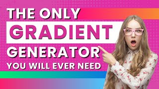 The only gradient generator you will ever need Your Complete Guide to Generate gradients [upl. by Yggep844]