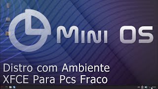 MiniOS  Distro Leve Para PCs Fraco [upl. by Yemrej]