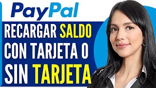 Cómo Recargar Saldo De Paypal Con Tarjeta O Sin Tarjeta Para Principiantes 2024 [upl. by Tatia]