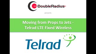 Moving from Props to Jets  Telrad LTE Fixed Wireless [upl. by Acirej]