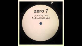 Zero 7  Dont Call It Love 12quot Version [upl. by Sallyanne]