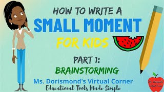 ✏️ Brainstorming a Small Moment  Small Moment Writing for Kids  Part 1 [upl. by Culosio584]