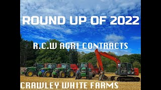 ROUND UP OF 2022  CRAWLEY WHITE FARMS  RCW AGRI CONTRACTS [upl. by Haral]