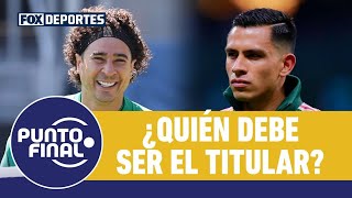 💥🔥 GUILLERMO OCHOA VS LUIS MALAGÓN ¿quién es el portero titular de MÉXICO  Punto Final [upl. by Armilla]