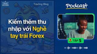 Kiếm Thêm Thu Nhập Với Nghề Trading Forex [upl. by Tneciv]