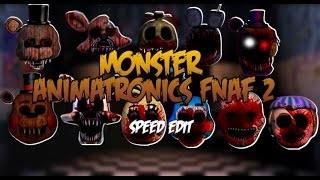 Speed edit Fnaf Monster animatronics Fnaf 2 [upl. by Ralfston]