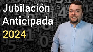 JUBILACIÓN ANTICIPADA 2024 ⏩ Mejor momento para solicitarla ✅ [upl. by Brest5]