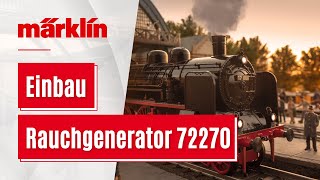 Rauchgenerator 72270 in Dampflok einbauen [upl. by Sutherlan186]