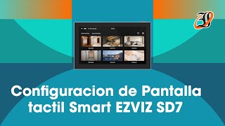 Configuración de pantalla táctil inteligente Ezviz SD7 [upl. by Tibbs]