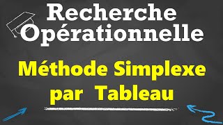 Recherche Opérationnelle S5 Méthode Simplexe par Tableau [upl. by Annalla]