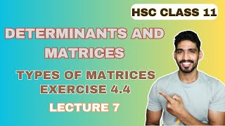 Lecture 7  Exercise 44  Types of Matrices  Determinants and Matrices  HSC Class 11 [upl. by Nnateragram]