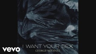 George Michael  I Want Your Sex Monogamy Mix Audio [upl. by Anoirtac626]