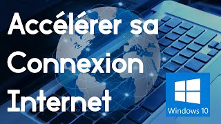 TUTO Accélérer facilement sa Connexion Internet  Windows 10 [upl. by Hullda]