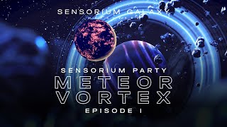 Sensorium Party Episode I Meteor Vortex [upl. by Zere941]