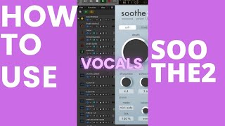 How to use Soothe 2 on VOCALS [upl. by Noside]