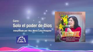 Coro Solo el poder de Dios Hna María Luisa Piraquive IDMJI [upl. by Bagger]