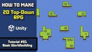 HOW TO MAKE A 2D TOPDOWN RPG IN UNITY 2023  TUTORIAL 01  BASIC WORLDBUILDING [upl. by Dredi]