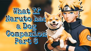 What If Naruto had a Dog Companion  Part 6 [upl. by Katrina]