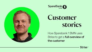 Sparebank1 SMN on how they use Strise to get a full overview of the customer [upl. by Forras9]