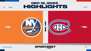 NHL Highlights  Islanders vs Canadiens  December 16 2023 [upl. by Ardnaxela]