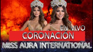 🔴 EN VIVO FINAL SHOW MISS AURA INTERNATIONAL 2024 [upl. by Ludwig331]