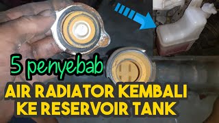 Penyebab Air Radiator Kembali Ke Tank Reservoir  waspada mesin overheating [upl. by Havens]