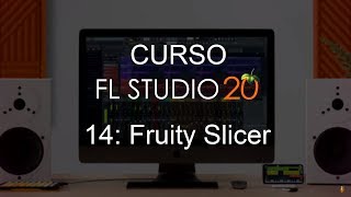 🍑 FL Studio 20  14 Fruity Slicer CURSO COMPLETO  Tutorial [upl. by Otrebtuc153]