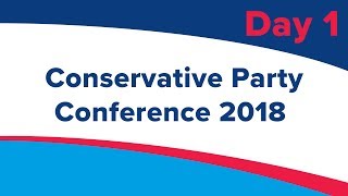 Conservative Party Conference 2018  Day 1  Sunday 30th September [upl. by Erda29]