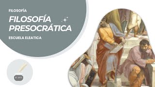 Filosofía Presocrática 45 ESCUELA ELEÁTICA  Todo lo que necesitas saber [upl. by Coopersmith]