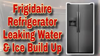 How to Fix Frigidaire Refrigerator Ice Build up on Freezer Floor  Leaking Water  Model FFSS2615TD0 [upl. by Tacye447]