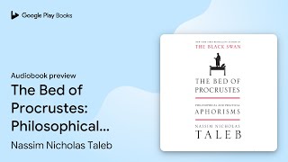 The Bed of Procrustes Philosophical and… by Nassim Nicholas Taleb · Audiobook preview [upl. by Ambrosia933]