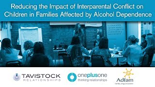 Reducing the Impact of Interparental Conflict on Children in Families Affected by Alcohol Dependence [upl. by Suoirtemed]