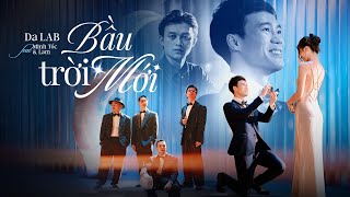 Bầu Trời Mới  Da LAB ft Minh Tốc amp Lam Official MV [upl. by Careaga149]