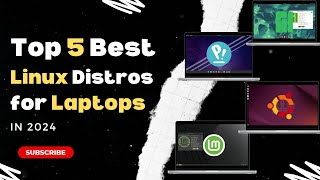 Top 5 Best Linux Distros for Laptops in 2024 [upl. by Akoyin325]