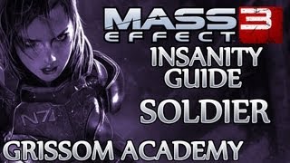 ★ Mass Effect 3 ▪ Insanity Soldier Guide  Grissom Academy [upl. by Eileek]