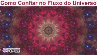 Meditação  Como Confiar no Fluxo do Universo [upl. by Sagerman]