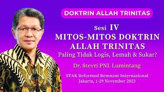 Sesi 4  MitosMitos Doktrin Allah Trinitas Dr Stevri PNI Lumintang [upl. by Emmye]