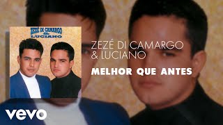 Zezé Di Camargo amp Luciano  Melhor Que Antes Áudio Oficial [upl. by Suiravaj637]