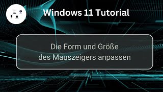 Die Form und Größe des Mauszeigers anpassen Windows 11 Tutorial [upl. by Saiff]