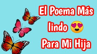 El poema mas lindo para mi hija hija vuela como mariposa [upl. by Ydisac]