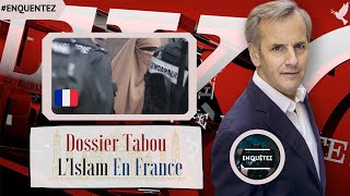 Dossier Tabou LIslam En France ENQUÊTE EXCLUSiVE  La République En Échec [upl. by Eniksre]