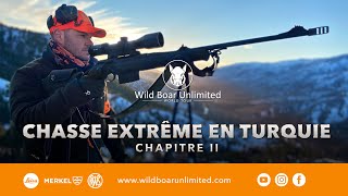 Chasse Extrême en Turquie Ch 2  Wild Boar Unlimited [upl. by Mika953]