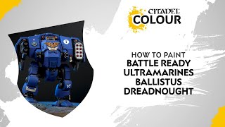 How to Paint Battle Ready Ultramarines Ballistus Dreadnought [upl. by Elayne]