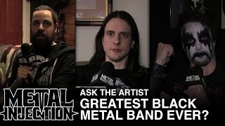 Ask The Artist Greatest Black Metal Band Ever  Metal Injection [upl. by Willet]