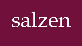 How to Pronounce salzen salt Correctly in German [upl. by Atirehs]