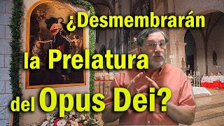 Ad charisma tuendum ¿Desmembrarán la Prelatura del Opus Dei [upl. by Acined]