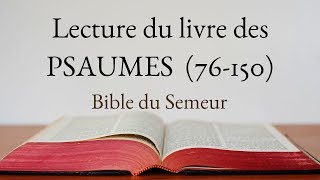 PSAUMES 76 à 150 Bible du Semeur [upl. by Ruskin725]